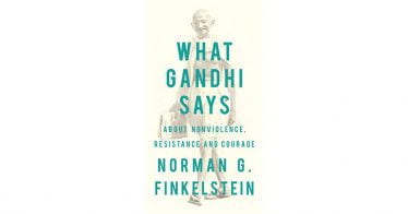 What Gandhi Says About Nonviolence Resistance and Courage
