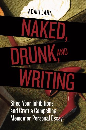 Naked, Drunk and Writing