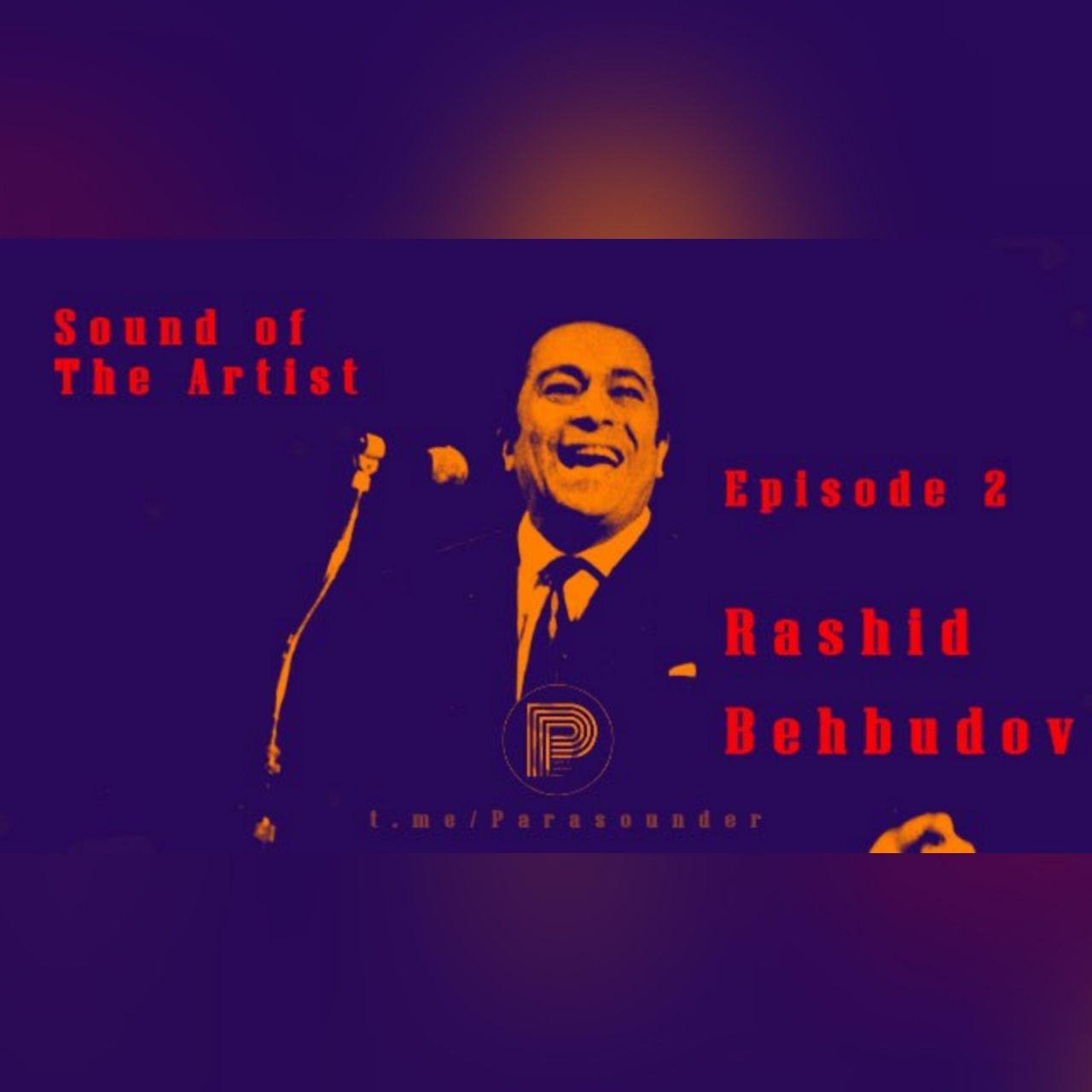 Sound of the Artist | Episode 2: Rashid Behbudof