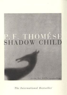 Shadow Child P.F. Thomése